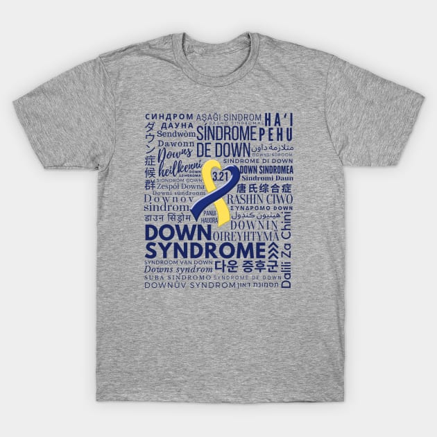 World Down Syndrome Day - Languages - March 21 T-Shirt by A Down Syndrome Life